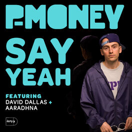 Album cover of Say Yeah (feat. Aaradhna & David Dallas)