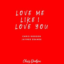 Album cover of Love Me Like I Love You