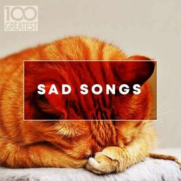 Album picture of 100 Greatest Sad Songs