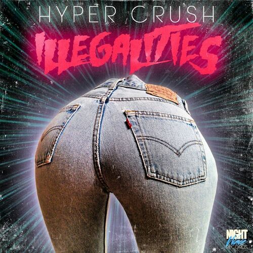 Hyper Crush Illegalities Single Lyrics And Songs Deezer 
