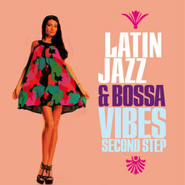 Album cover of Latin Jazz & Bossa Vibes Second Step