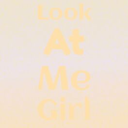 Album cover of Look At Me Girl