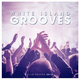 Album cover of White Island Grooves - Club Edition 2015
