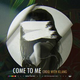 Album cover of Come To Me (feat. KLANG)