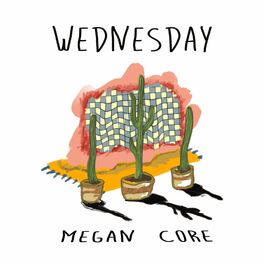 Megan Core - Wednesday: lyrics and songs