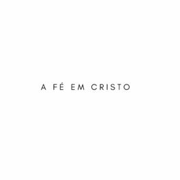 Album cover of A Fé Em Cristo