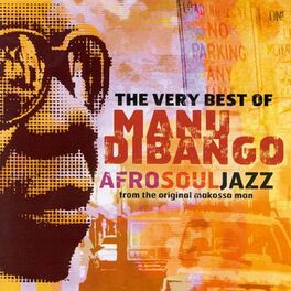 Album cover of The Very Best of Manu Dibango: Afro Soul Jazz from the Original Makossa Man