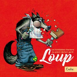 Album cover of Les chansons du grand méchant gentil loup
