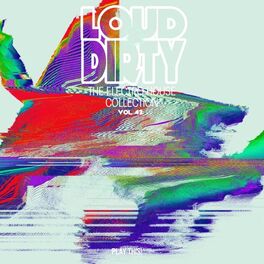 Album cover of Loud & Dirty: The Electro House Collection, Vol. 42
