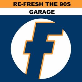 Album cover of Re-Fresh the 90s: Garage