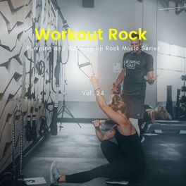 Album cover of Workout Rock - Pumping And Warming Up Rock Music Series, Vol. 24