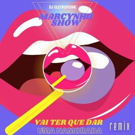 Album cover of Vai Ter Quer Dar uma Namorada (Remix)