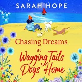 Album cover of Chasing Dreams at Wagging Tails Dogs' Home - The Wagging Tails Dogs' Home Series, Book 2 (Unabridged)