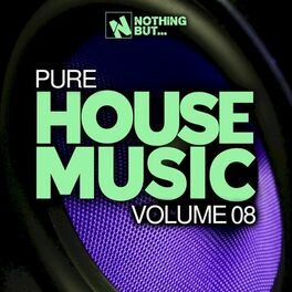 Album cover of Nothing But... Pure House Music, Vol. 08