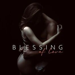 Album cover of Blessing of Love: Tantric Healing Music, Couple Therapy, Heal Your Libido