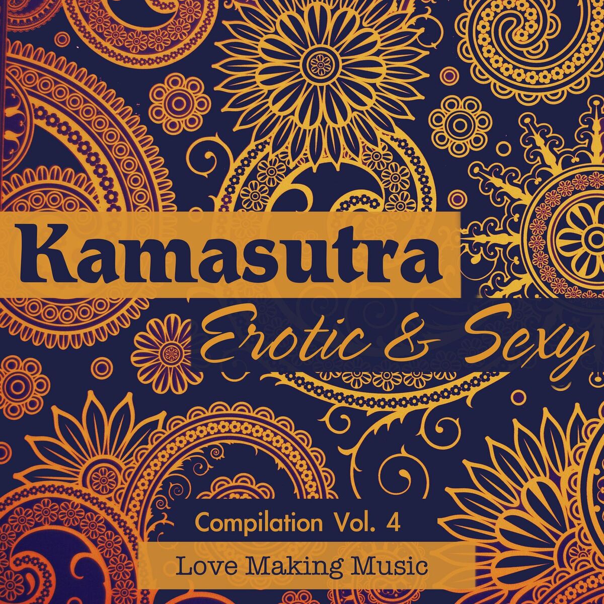 Various Artists - Kamasutra Erotic & Sexy Compilation (Love Making Music),  Vol. 4: lyrics and songs | Deezer