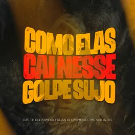 Album cover of Como Elas Cai Nesse Golpe Sujo