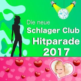 Album cover of Die neue Schlager Club Hitparade 2017