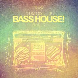 Album cover of Straight Up Bass House! Vol. 3