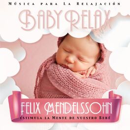 Album cover of Baby Relax - Felix Mendelssohn