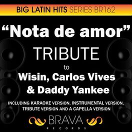 Album cover of Nota de Amor - Tribute To Wisin, Carlos Vives & Daddy Yankee - Ep
