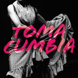 Album cover of Toma Cumbia