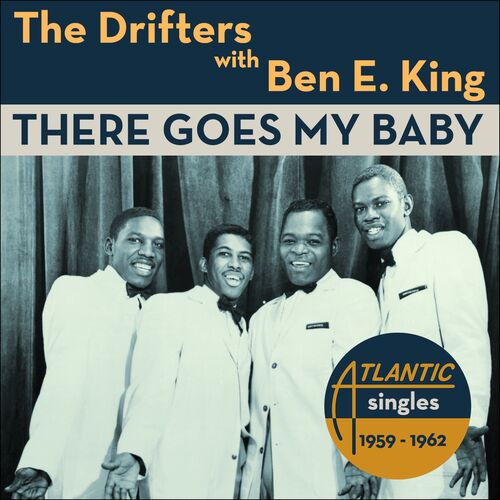 The Drifters - There Goes My Baby: listen with lyrics | Deezer