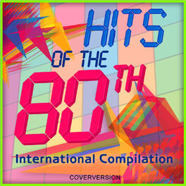 Album cover of Hits Of The 80th - International Compilation