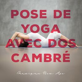 Album cover of Pose de yoga avec dos cambré: Musique New Age et bons avantages de la respiration profonde