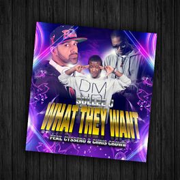 Album cover of What They Want (feat. Cyssero & Chris Crown)