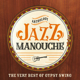Album cover of Jazz Manouche Anthology (The Very Best of Gypsy Swing)