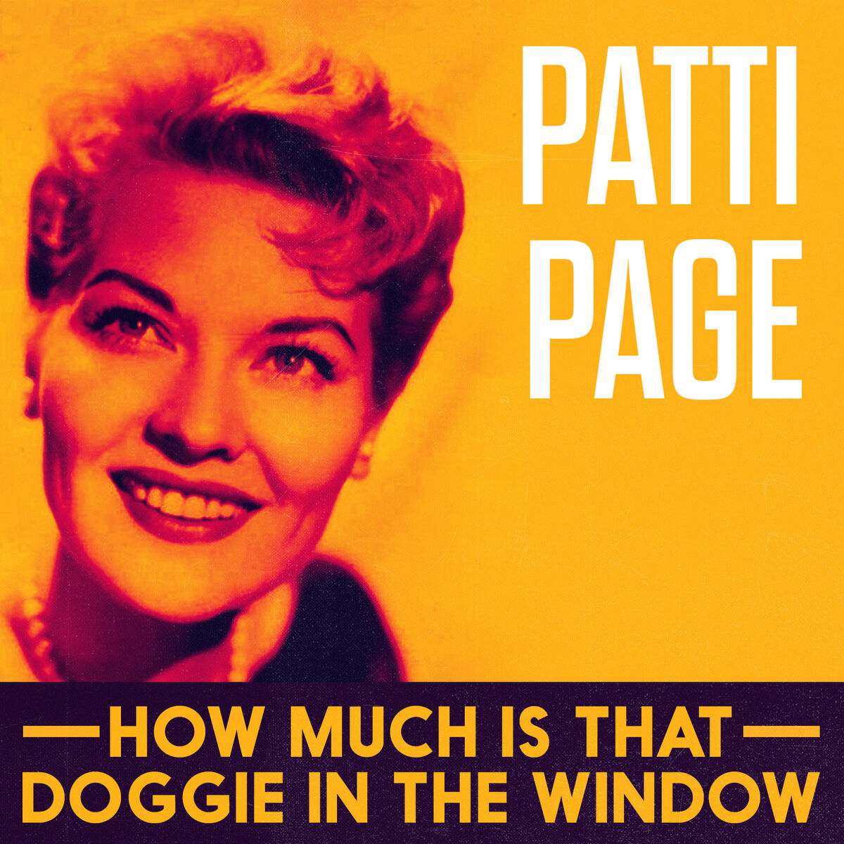 Patti Page With Orchestra - How Much Is That Doggie In The Window: listen  with lyrics | Deezer