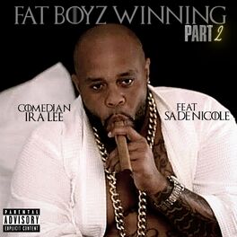 Comedian Ira Lee - Fat Boyz Winning, Pt. 2 [Radio Edit] (feat