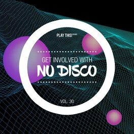Album cover of Get Involved with Nu Disco, Vol. 30