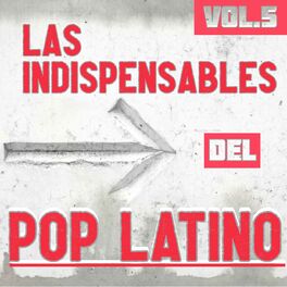 Album cover of Las Indispensables Del Pop Latino Vol. 5