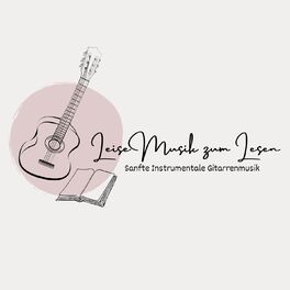 Album cover of Leise Musik zum Lesen: Sanfte Instrumentale Gitarrenmusik zum Entspannen beim Lesen