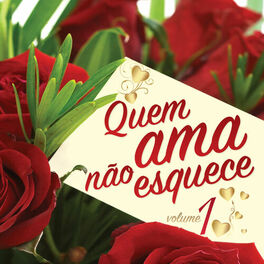 Album cover of Quem Ama Não Esquece, Vol. 1