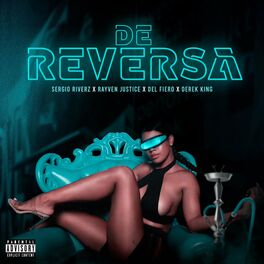 Album cover of De Reversa (feat. Rayven Justice, Del Fiero & Derek King)