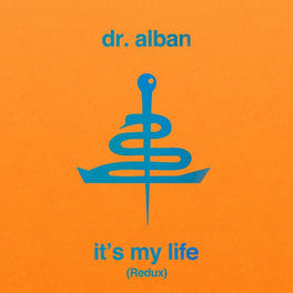 Dr Alban It S My Life Redux Lyrics And Songs Deezer