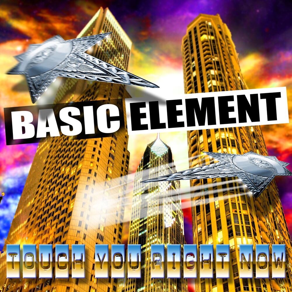 Basic element touch remix. Basic element. Basic element обложка. Basic element Touch. Basic element Touch you right Now.