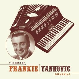 Album cover of The Best Of Frankie Yankovic