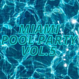 Album cover of Miami Pool Party Vol.5