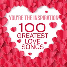 Album cover of You're the Inspiration - 100 Greatest Love Songs