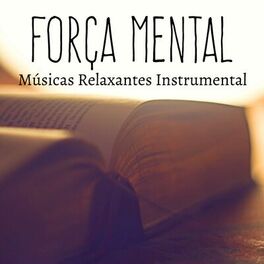 Album cover of Força Mental - Músicas Relaxantes Instrumental para Cura Reiki Tratamento Natural Massagem Terapêutica com Sons Naturais Instrumen