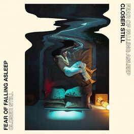 Album cover of Closer Still / Fear of Falling Asleep