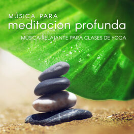 Canciones para Practicar Yoga - Musica para Clases de Yoga, Meditar y  Relajarse Profundamente – Álbum de Música para Relajarse Profundamente