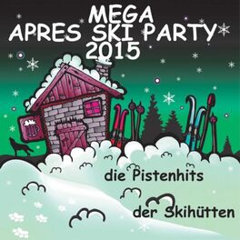 Album cover of Mega Après Ski Party 2015 (Die Pistenhits der Skihütten)
