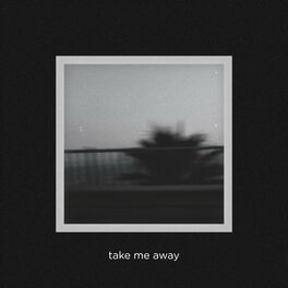 Album picture of Take Me Away