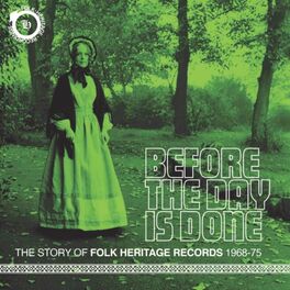 Album cover of Before The Day Is Done: The Story Of Folk Heritage Records 1968-1975