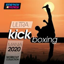 Album cover of Ultra Kick Boxing Mania 2020 Workout Collection (15 Tracks Non-Stop Mixed Compilation for Fitness & Workout - 140 Bpm / 32 Count)